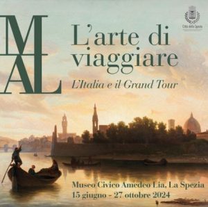 La Spezia, L’arte di Viaggiare. L’Italia e il Gran Tour, la mostra protagonista al Museo Lia