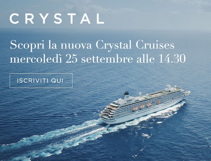 Scopri la nuova Crystal Cruises!Partecipa al webinar del 25 settembre!clicca qui