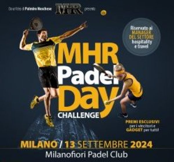 Arriva a Milano l’Mhr Padel Day Challenge. Protagonisti gli operatori del turismo #adessonews